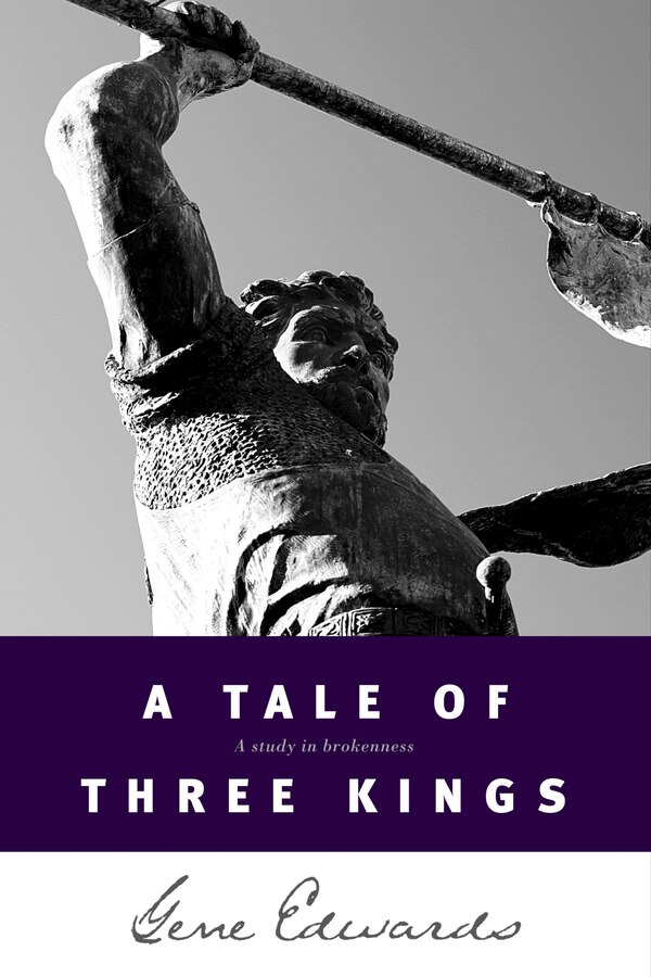 A Tale of Three Kings by Gene Edwards, Paperback | Indigo Chapters