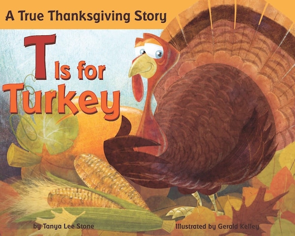 T Is For Turkey by Tanya Lee Stone, Paperback | Indigo Chapters