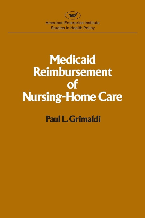 Medicaid Reimbursement of Nursing Home Care by Paul L. Grimaldi, Paperback | Indigo Chapters