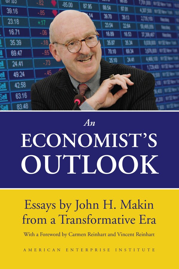 An Economist's Outlook by John H. Makin, Paperback | Indigo Chapters