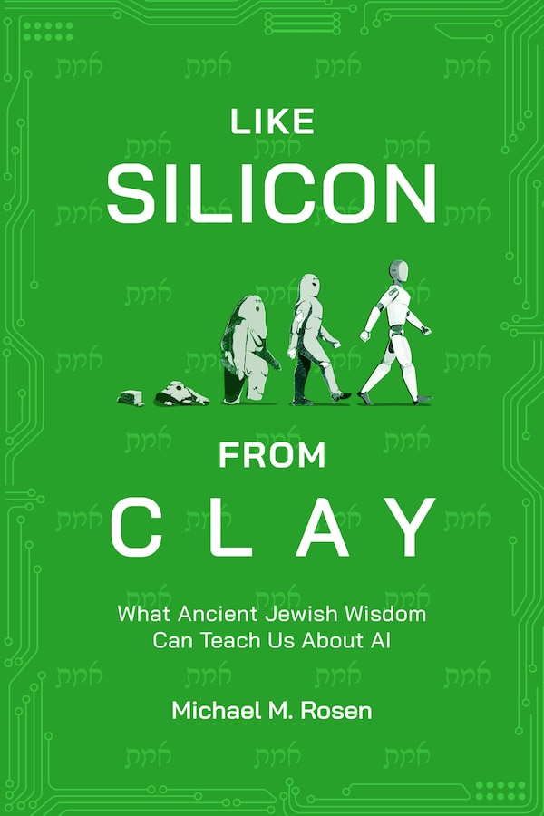 Like Silicon from Clay by Michael M Rosen, Hardcover | Indigo Chapters