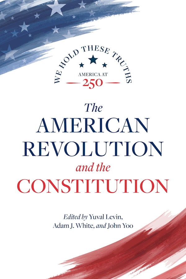 The American Revolution and the Constitution by Akhil Reed Amar, Paperback | Indigo Chapters