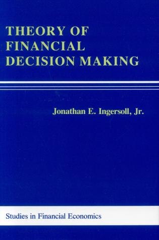 Theory of Financial Decision Making by Jonathan E. Ingersoll, Hardcover | Indigo Chapters