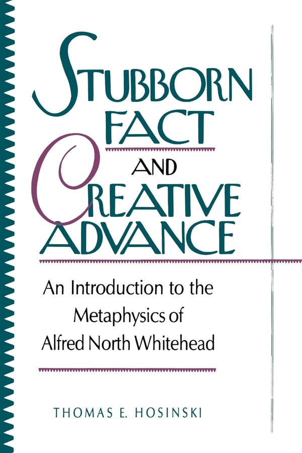 Stubborn Fact and Creative Advance by Thomas E. Hosinski, C. S. C., Paperback | Indigo Chapters