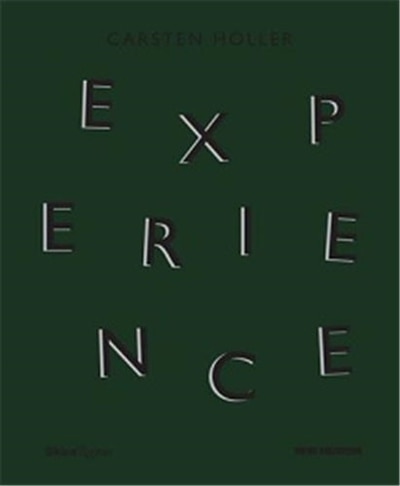 Carsten Höller: Experience by Daniel Birnbaum, Hardcover | Indigo Chapters