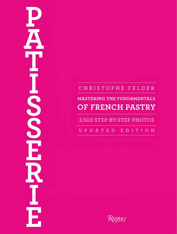 Patisserie by Christophe Felder, Hardcover | Indigo Chapters