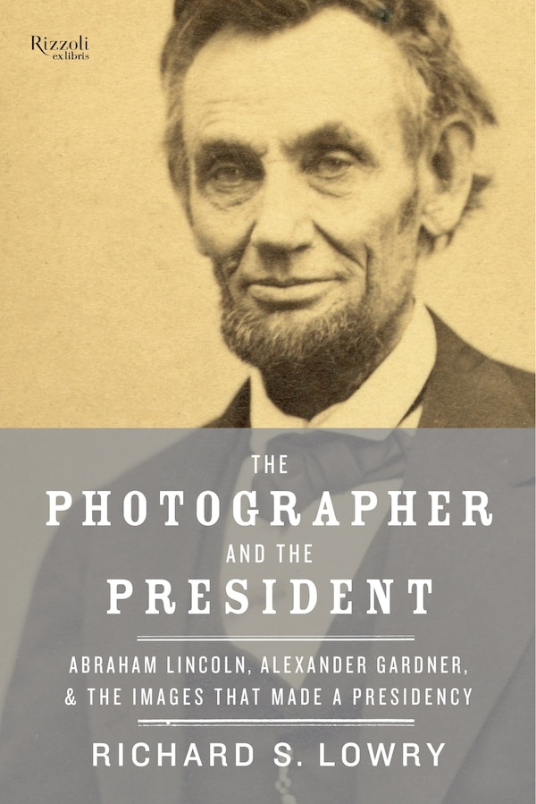 The Photographer And The President by Richard Lowry, Hardcover | Indigo Chapters