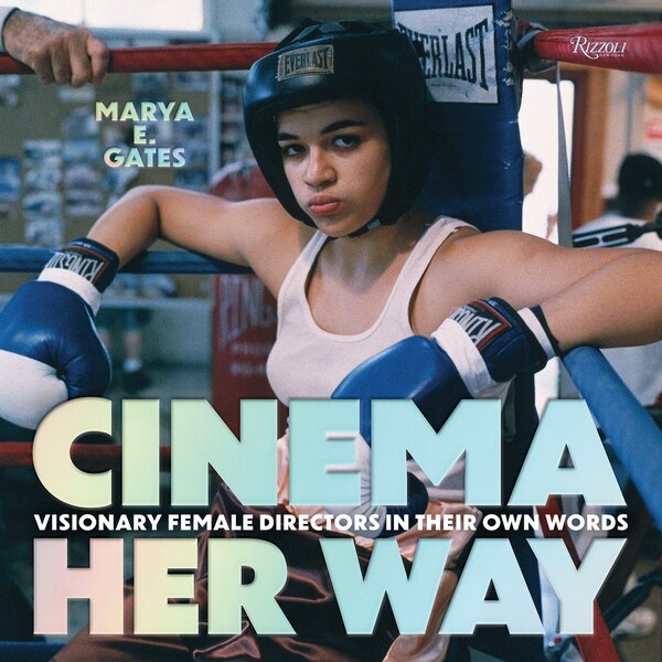 Cinema Her Way by Marya E. Gates, Hardcover | Indigo Chapters
