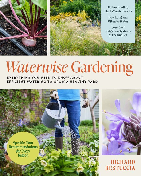 Waterwise Gardening by Richard Restuccia, Paperback | Indigo Chapters