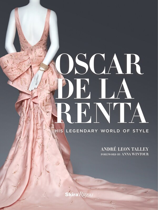 Oscar De La Renta by André Leon Talley, Hardcover | Indigo Chapters