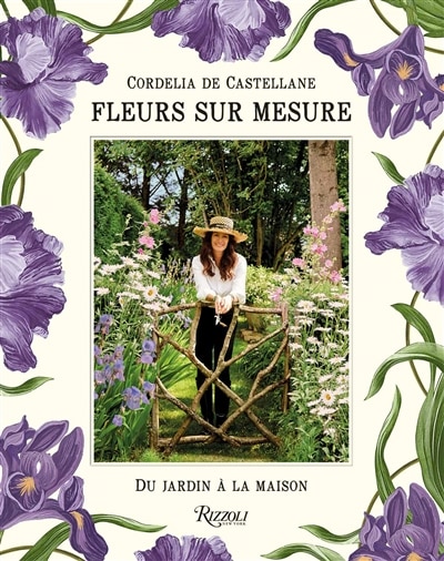 Fleurs sur mesure : du jardin à la maison by Cordelia Castellane, Hardcover | Indigo Chapters