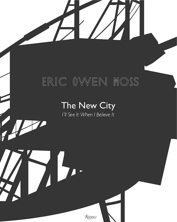 Eric Owen Moss: The New City, Hardcover | Indigo Chapters
