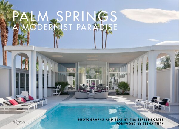 Palm Springs by Tim Street-porter, Hardcover | Indigo Chapters