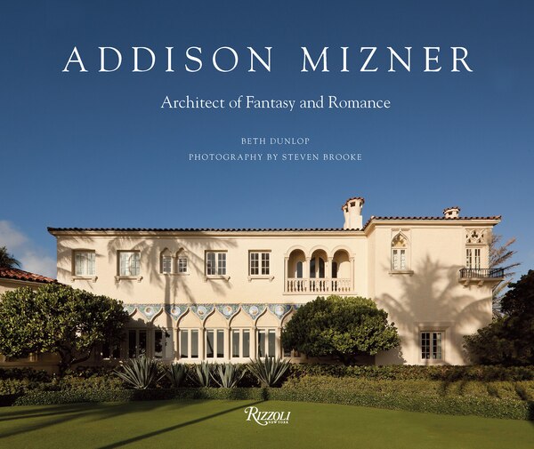 Addison Mizner by Beth Dunlop, Hardcover | Indigo Chapters