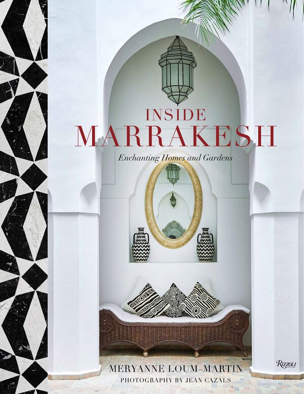 Inside Marrakesh by Meryanne Loum-martin, Hardcover | Indigo Chapters