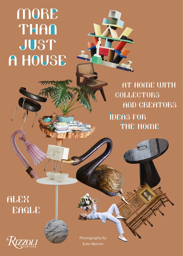 More Than Just A House: At Home With Collectors And Creators by Alex Eagle, Hardcover | Indigo Chapters