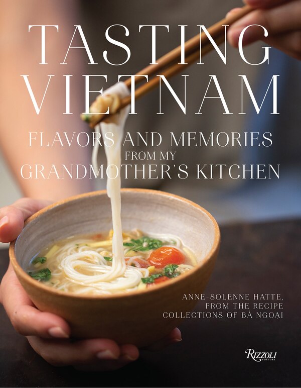 Tasting Vietnam by ANNE-SOLENNE HATTE, Hardcover | Indigo Chapters