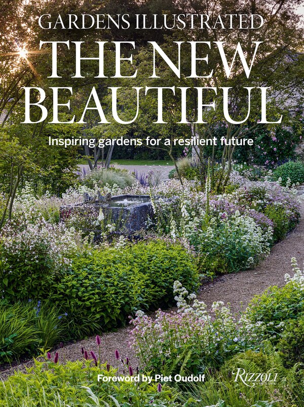 Gardens Illustrated: The New Beautiful by The Editors Of Gardens The Editors Of Gardens Illustrated, Hardcover | Indigo Chapters