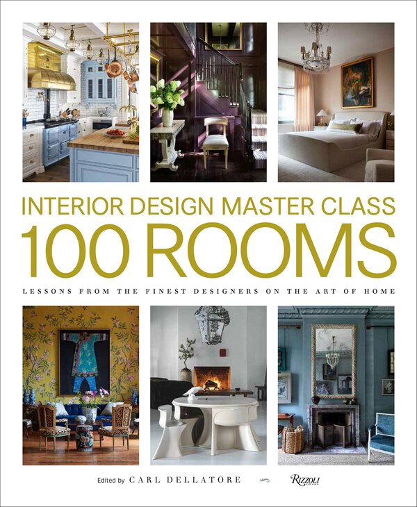 Interior Design Master Class: 100 Rooms by Carl Dellatore, Hardcover | Indigo Chapters