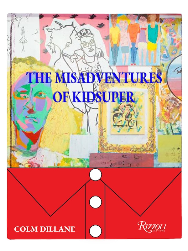 The Misadventures of KidSuper by Colm Dillane, Hardcover | Indigo Chapters