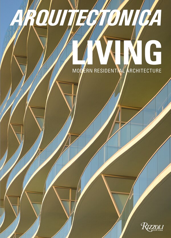 Arquitectonica Living by Bernardo Fort-Brescia, Hardcover | Indigo Chapters