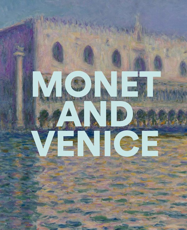 Monet and Venice by Lisa Small, Hardcover | Indigo Chapters