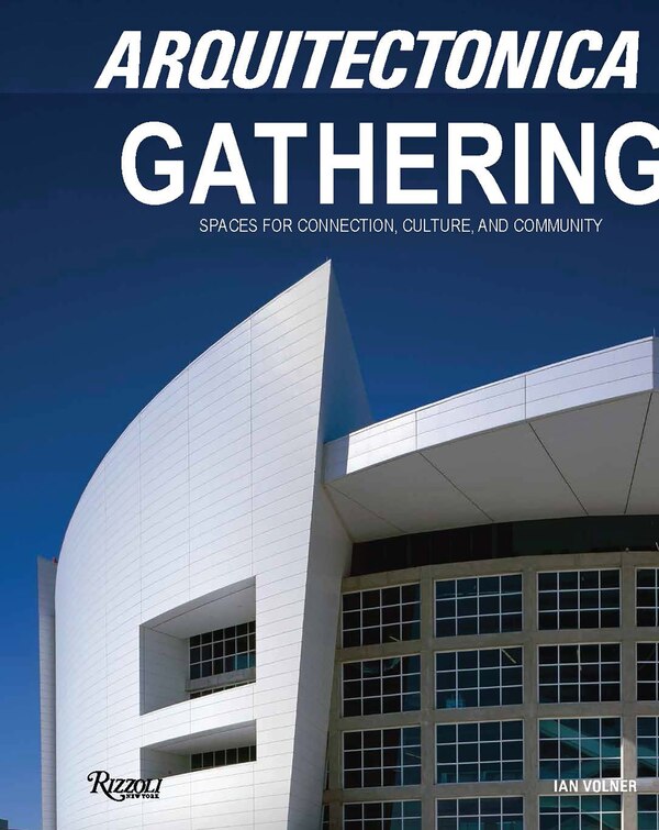 Arquitectonica Gathering by Bernardo Fort-Brescia, Hardcover | Indigo Chapters