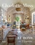 Charlotte Moss: At Home in Virginia, Hardcover | Indigo Chapters