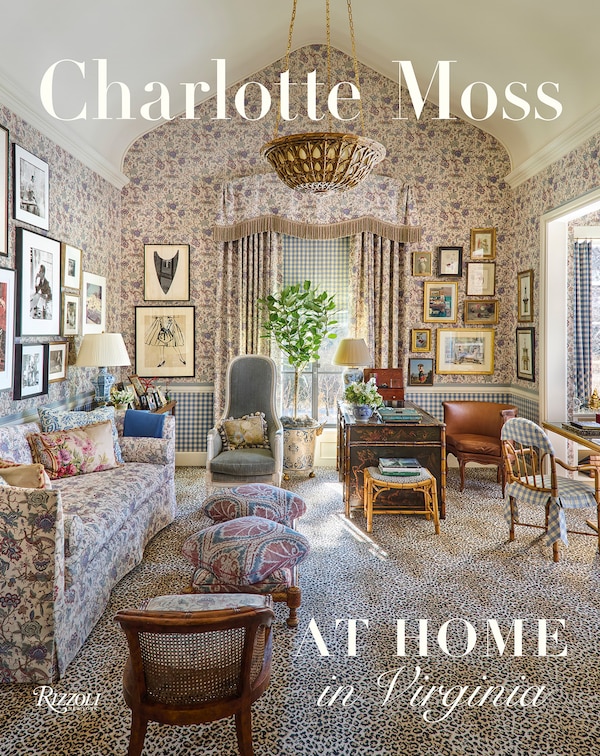 Charlotte Moss: At Home in Virginia, Hardcover | Indigo Chapters
