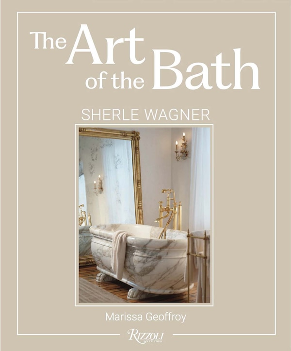 The Art of the Bath by Marissa Wagner Geoffroy, Hardcover | Indigo Chapters