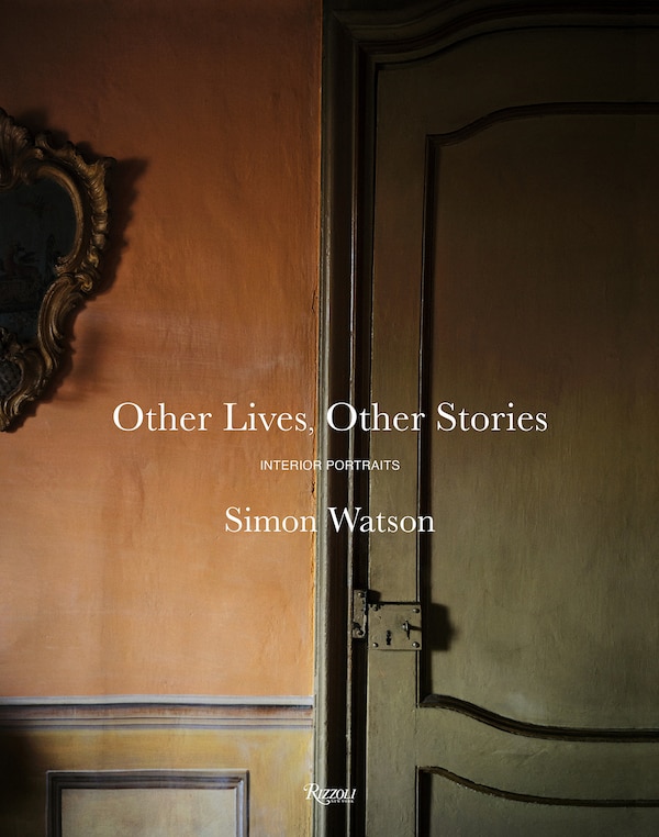 Other Lives Other Stories: Interior Portraits by Simon Watson, Hardcover | Indigo Chapters