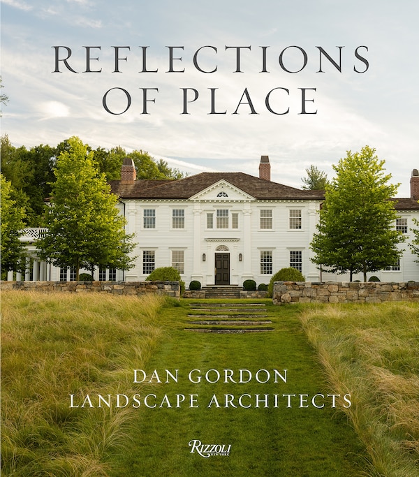 Reflections of Place: Dan Gordon Landscape Architects, Hardcover | Indigo Chapters