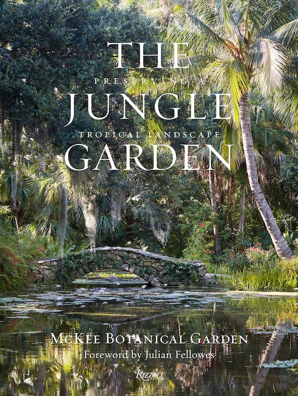 The Jungle Garden by McKee Botanical McKee Botanical Garden, Hardcover | Indigo Chapters