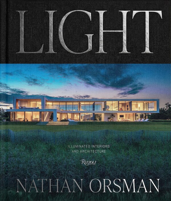 Light: Illuminated Interiors and Architecture by Nathan Orsman, Hardcover | Indigo Chapters