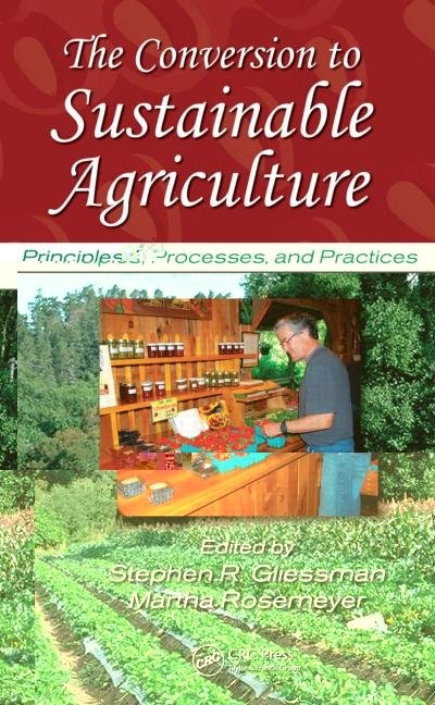 The Conversion to Sustainable Agriculture by Stephen R. Gliessman, Hardcover | Indigo Chapters