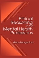 Ethical Reasoning in the Mental Health Professions by Gary G Ford, Hardcover | Indigo Chapters