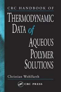 CRC Handbook of Thermodynamic Data of Aqueous Polymer Solutions by Christian Wohlfarth, Hardcover | Indigo Chapters