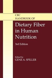 CRC Handbook of Dietary Fiber in Human Nutrition by Gene A. Spiller, Hardcover | Indigo Chapters