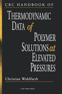 CRC Handbook of Thermodynamic Data of Polymer Solutions at Elevated Pressures by Christian Wohlfarth, Hardcover | Indigo Chapters