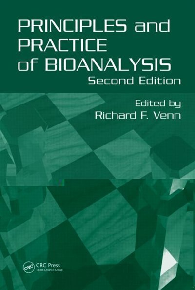 Principles And Practice Of Bioanalysis by Richard F. Venn, Hardcover | Indigo Chapters
