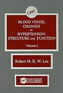 Blood Vessel Changes In Hypertension Structure And Function Volume I by R M K W Lee, Hardcover | Indigo Chapters