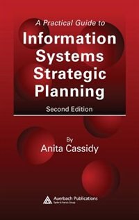A Practical Guide To Information Systems Strategic Planning by Anita Cassidy, Hardcover | Indigo Chapters