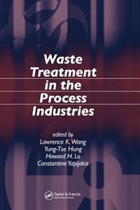 Waste Treatment in the Process Industries by Lawrence K. Wang, Hardcover | Indigo Chapters