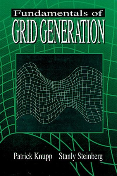 Fundamentals of Grid Generation by Stanley Steinberg, Hardcover | Indigo Chapters