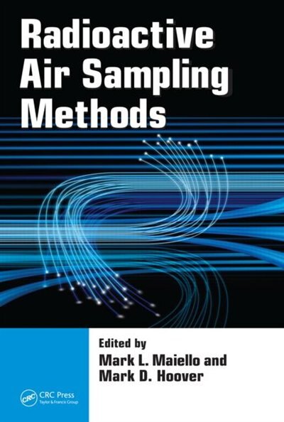Radioactive Air Sampling Methods by Mark L. Maiello, Hardcover | Indigo Chapters
