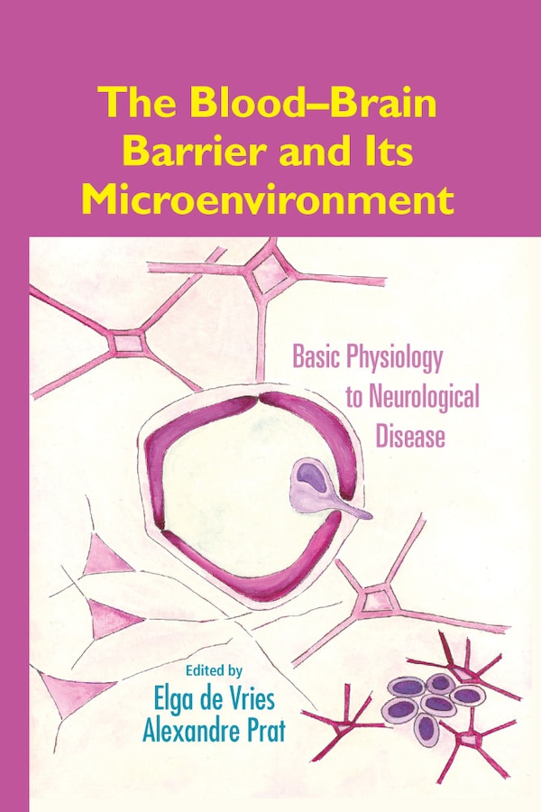 The Blood-Brain Barrier and Its Microenvironment by Elga DE VRIES, Hardcover | Indigo Chapters