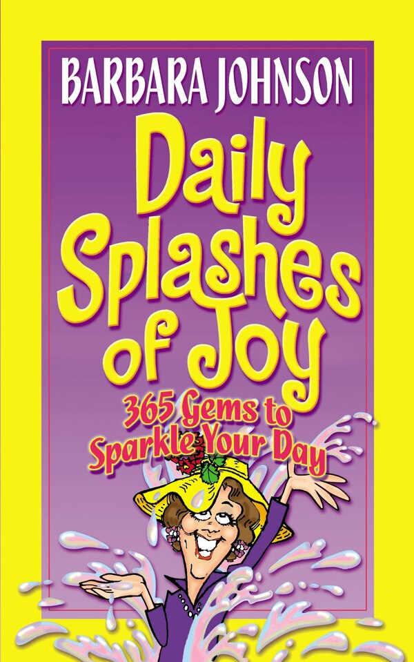 Daily Splashes Of Joy by Barbara Johnson, Paperback | Indigo Chapters