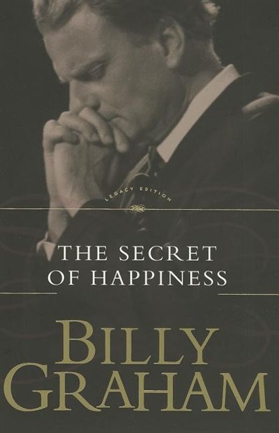 The Secret of Happiness by Billy Graham, Paperback | Indigo Chapters