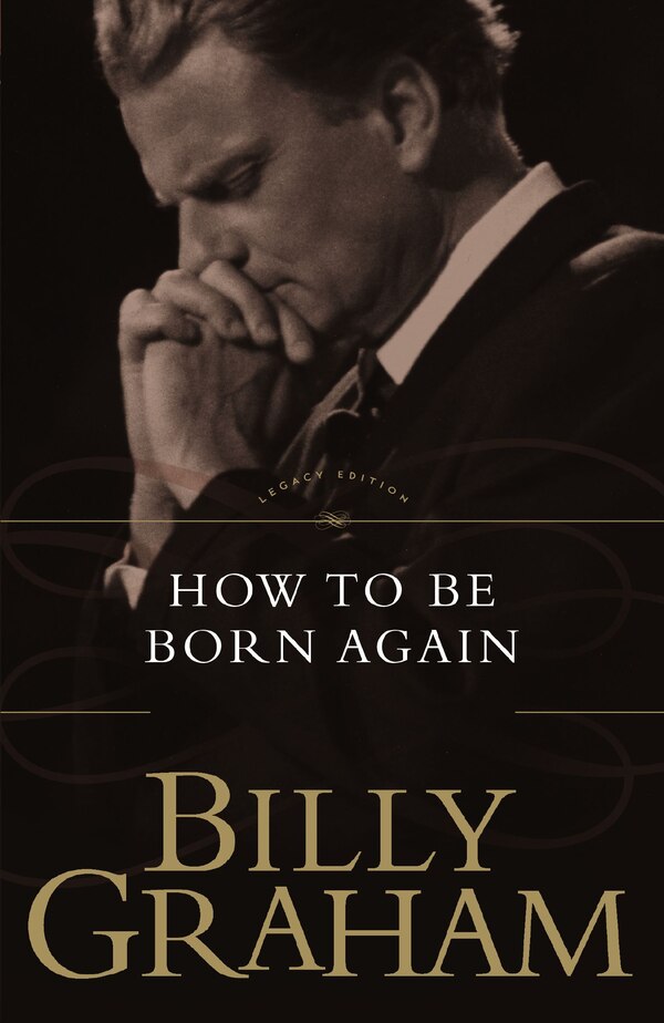 How To Be Born Again by Billy Graham, Paperback | Indigo Chapters