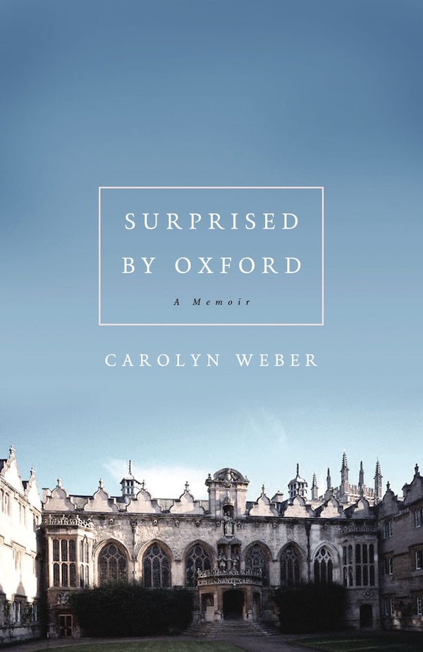 Surprised By Oxford by Carolyn Weber, Paperback | Indigo Chapters